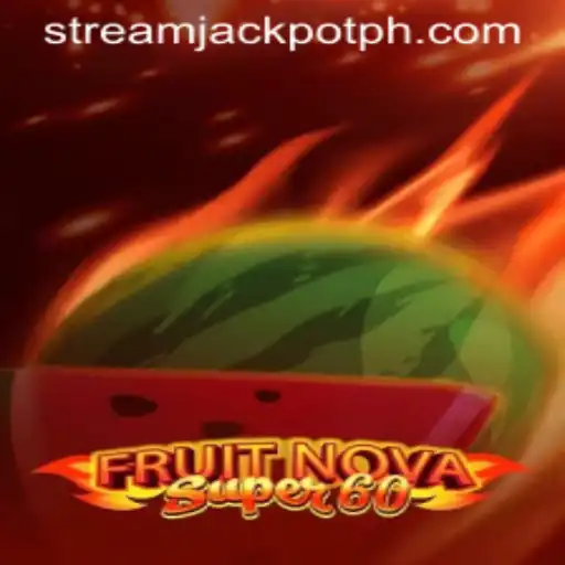 FruitNovaSuper60: A Fresh Spin on Stream Jackpot Gaming