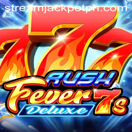RushFever7sDeluxe: The Ultimate Guide to Unlocking the Stream Jackpot